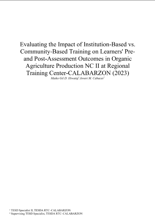 Thumbnail for Evaluating the Impact of Institution-Based vs. Community-Based Training on Learners' Pre and Post-Assessment Outcomes in Organic Agriculture Production NC II at Regional Training Center - CALABARZON (2023)